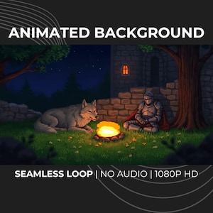 May include: Animated background image showing a wolf and a knight by a campfire at night. A castle is in the background. The image includes the text "ANIMATED BACKGROUND" and "SEAMLESS LOOP | NO AUDIO | 1080P HD".