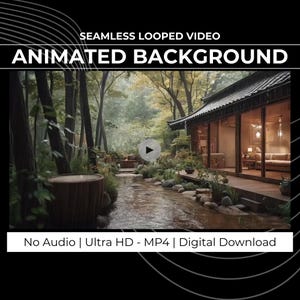 May include: An animated background video featuring a serene Japanese garden scene with a stream, lush greenery, and a traditional wooden building. The video is labeled as seamless looped, ultra HD, and available for digital download.
