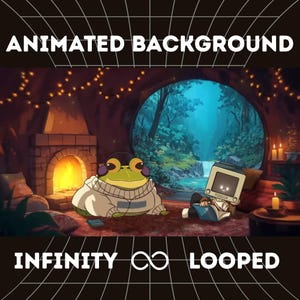 May include: Animated background image featuring a cozy scene with a frog and a computer-headed character. The frog wears a sweater and headphones, while the computer character reads a book. The scene includes a fireplace, candles, and the text "ANIMATED BACKGROUND" and "INFINITY LOOPED".