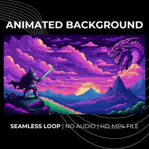 May include: An animated background featuring a pixelated fantasy scene. A knight with a sword faces a dragon in a purple and pink sky. The text "ANIMATED BACKGROUND" and "SEAMLESS LOOP | NO AUDIO | HD-MP4 FILE" are displayed.