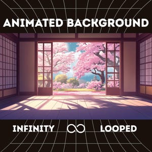 Op de afbeelding: Een geanimeerde achtergrondafbeelding met een Japanse kamer met open deuren die een kersenbloesemlandschap onthullen. De afbeelding bevat de tekst "ANIMATED BACKGROUND", "INFINITY" en "LOOPED".