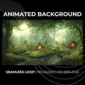 May include: An animated background showing a verdant forest scene with tiny, glowing houses. The image includes the text "ANIMATED BACKGROUND" above and "SEAMLESS LOOP | NO AUDIO | HD-MP4 FILE" below.