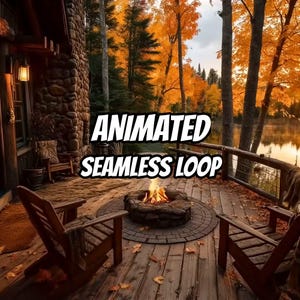 May include: A wooden deck featuring two chairs and a stone fire pit with a burning fire. The text ANIMATED SEAMLESS LOOP is centred over the scene. The background shows a stone cabin wall, trees with orange autumn leaves, and a calm lake.