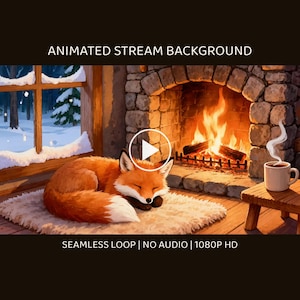 May include: An animated stream background featuring a sleeping orange fox on a white rug in front of a stone fireplace with a fire. A window shows a snowy forest scene, and a white mug sits on a small wooden stool. Text reads ANIMATED STREAM BACKGROUND, SEAMLESS LOOP | NO AUDIO | 1080P HD.