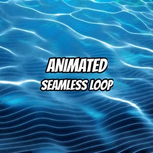 May include: A digital graphic featuring a vibrant blue water surface with rippling waves and bright light reflections. The text "ANIMATED SEAMLESS LOOP" is centred in bold white letters with a black outline, overlaying the moving water pattern.