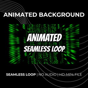 May include: An animated background featuring a digital matrix-style effect with vertical green light streaks on a black background. The text reads ANIMATED BACKGROUND, ANIMATED SEAMLESS LOOP, and SEAMLESS LOOP | NO AUDIO | HD-MP4 FILE.