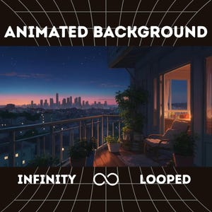 Puede incluir: Imagen de fondo animada de un paisaje urbano al anochecer. La imagen muestra un balcón con plantas en macetas, una silla y una ventana abierta. El texto dice "ANIMATED BACKGROUND" e "INFINITY LOOPED".
