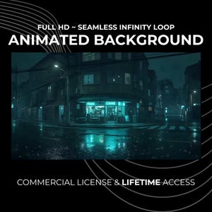May include: An animated background image featuring a rainy city street scene at night. The image includes the text "FULL HD ~ SEAMLESS INFINITY LOOP ANIMATED BACKGROUND" and "COMMERCIAL LICENSE & LIFETIME ACCESS". The scene is dark with teal and blue tones.
