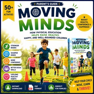 Peut inclure: Un guide numérique intitulé Moving Minds : How Physical Education Helps Raise Healthy, Happy, and Well-Rounded Children. La couverture montre des enfants courant en extérieur, 50+ activités ludiques et des icônes pour le corps et l'esprit.