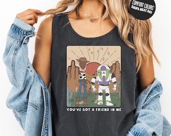 Retro Toy Story Tank Top You've Got A Friend In Me Shirt Comfort Colors Vintage Woody And Buzz Lightyear T-Shirt Disneyland Trip Shirts