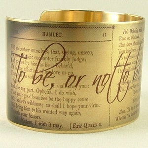 Brass Cuff Bracelet - Hamlet Tragedy by Shakespeare 'To Be Or Not To Be' Old English Literary Quote