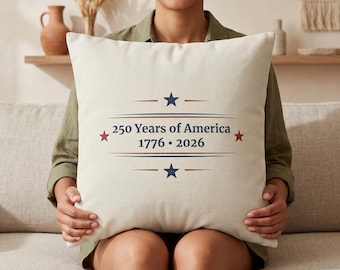 250 Years of America Pillow Cover, 1776 - 2026 Patriotic Throw Pillowcase, Americana Decor, Fourth of July USA Anniversary Cushion Case Gift