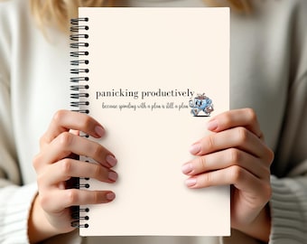 Funny Anxiety Spiral Notebook, Panicking Productively Journal, Relatable Humor Gift for Coworker, Friend, Student, Mental Health Stationery