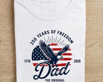 Original American Hero Dad Shirt 250 Years Freedom Fathers Day Gift Patriotic Dad Shirt American Flag Top Best Papa Tee Veteran Present