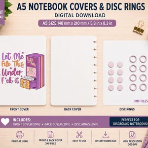 May include: A digital download set for A5 discbound notebooks, measuring 5.8 in x 8.3 in. Includes a front cover with a purple filing cabinet graphic and the text "Let Me File This Under F*ck it," a plain back cover, and a sheet of light purple disc rings.