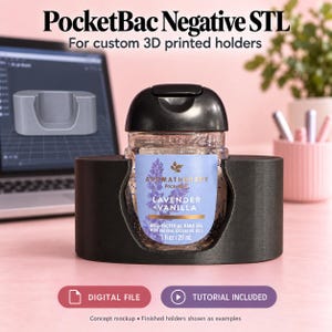 May include: A black 3D printed holder for a 1 fl oz PocketBac hand gel bottle. The bottle features a light purple label with lavender illustrations and the text Aromatherapy Lavender + Vanilla. The digital file includes a tutorial.