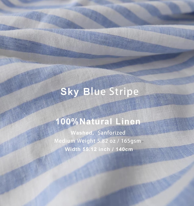 May include: Sky blue and white striped linen fabric. The text on the fabric reads "Sky Blue Stripe" and "100% Natural Linen". The fabric is washed and sanforized, with a medium weight of 5.82 oz and a width of 55.12 inches.