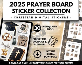 May include: A digital sticker collection for planners and journals with a gold and black color scheme. The collection includes 30 high-quality PNG stickers with images of a graduation cap, a bible, a plane, a trophy, a ring, a watch, a checkmark, and more. The text "2025 Prayer Board Sticker Collection - Christian Digital Stickers -" is at the top of the image. The text "Download Once, Use Forever! Includes Printable Sheets!" is at the bottom of the image.