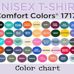 May include: A color chart for Unisex T-shirts, featuring Comfort Colors 1717. The chart displays a variety of colors, including White, Black, Chalky Mint, Royal Caribe, Burnt Orange, and many more. The text "Color chart" is at the bottom.