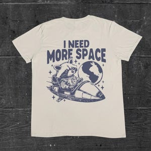 I Need More Space Raccoon Shirt, Funny Graphic Tee, Funny Retro T-shirt, vintage raccoon tee, raccoon meme shirt, funny animals shirt