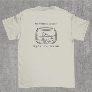 Rage Consumes Me Frog Shirt, My Wrath is Infinite Frog Pond tshirt, funny frog meme shirts, goblin core shirt, cottage core shirt