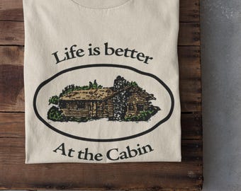 Life is better at the Cabin Shirt, Retro Western T-shirt, aesthetic graphic tee, forestcore shirt, cool nature t-shirt, hiking shirt gift
