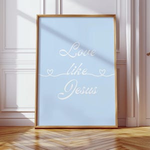 Blue Aesthetic Love like Jesus Digital Print Trendy Preppy Teen Girl Room Decor Christian Religious Wall Art  Blue Modern Christian Wall Art