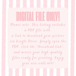May include: Pink and white striped background with a white box containing the text "DIGITAL FILE ONLY!" and instructions on how to download a PDF file with a link to download posters via Google Drive.