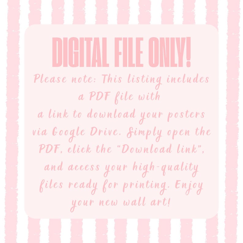 May include: Pink and white striped background with a light pink rectangle containing text that reads "DIGITAL FILE ONLY!". The text below explains the listing includes a PDF file with a link to download posters.