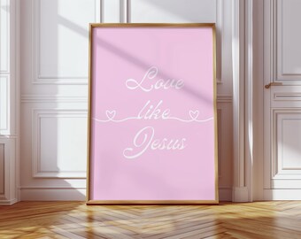 Love like Jesus Printable Art Christian Nursery Decor Girls Room Wall Art Christian Wall Art Bible Verse Print Pastel Pink Girly Digital Art