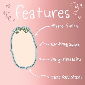 May include: A pink background with the word "Features" in white script. An ornate, light-colored frame is outlined in blue-green. Text indicates a matte finish, writing space, vinyl material, and tear resistance.