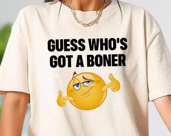 Guess Who’s Got A Boner Shirt, Funny Adult Emoji Graphic Tee, Emoji Pointing Shirt, Emoji Tee, Naughty Humor Shirt, Emoji Shirt, Emoji Shirt