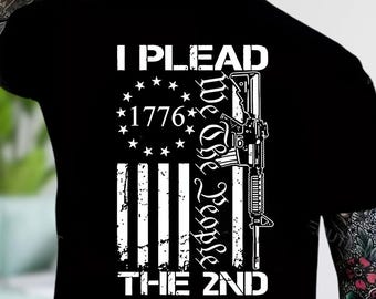 I Plead The 2nd Shirt (Can Print On Front), We The People 1776 Shirt, Funny Second Amendment Shirt, I Implore The Second Amendment Shirt