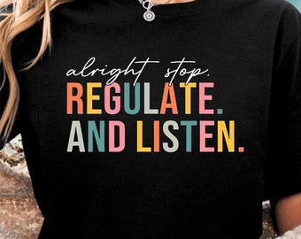Comfort Colors Alright Stop Regulate And Listen Shirt, Special Education Teacher Shirt, New SPED Teacher Shirt, Special Education Shirt