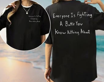 Tous ceux que vous rencontrez mènent une bataille que vous ne connaissez pas T-shirt, T-shirt de sensibilisation à la santé mentale, T-shirt de la gentillesse, T-shirt Soyez gentil