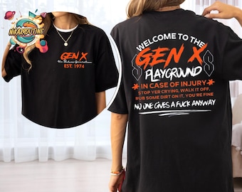 Custom Gen X Shirt, In case of injury stop yer crying Shirt, Walk it off Shirt, Rub some dirt on it Shirt, Gen X Sarcastic Sweatshirt