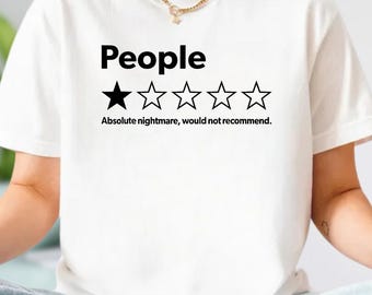 Funny Review People One Star Rating Shirt, Absolute Nightmare Would Not Recommend Shirt, Humor Shirt, Sarcastic Adults Shirt, Funny Shirt