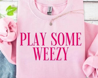 Chemise Play Some Weezy, sweat à capuche drôle pour mélomane, sweat-shirt rétro vintage,