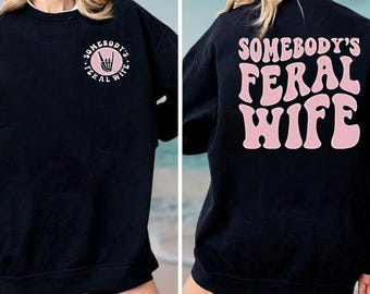 Somebody's Feral Wife Comfort Colors Shirt, Funny Wife Shirt, Cool Wife Shirt, Sarcastic Wife Shirt, Favorite Wife Shirt, Gift For Wife