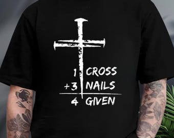 Comfort Colors 1 Cross 3 nails 4 Given Christian Easter Shirt, Jesus Easter Cross Bible Verse Shirt, He is Risen Shirt, Happy Easter Shirt