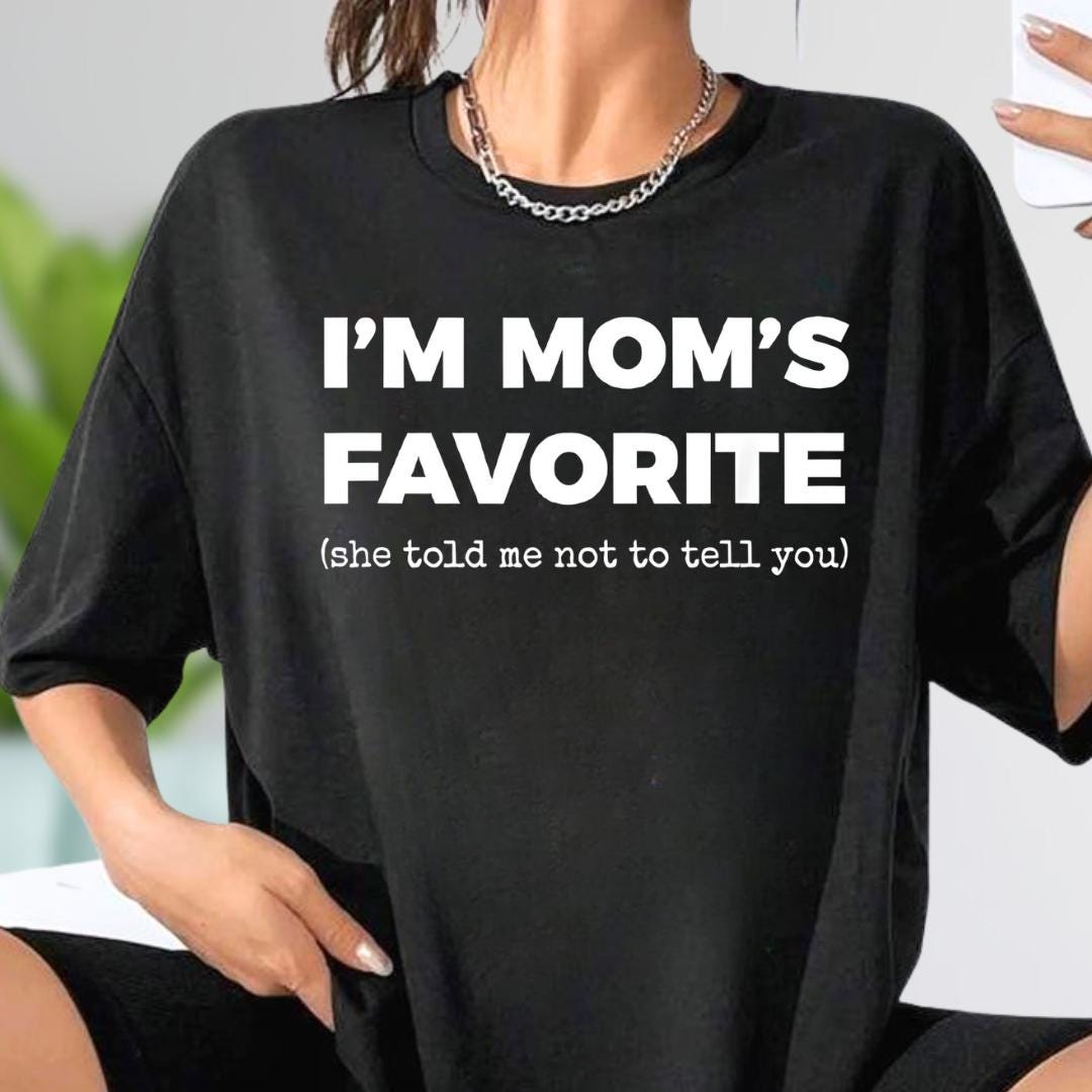 Camiseta Divertida "Obviamente Soy El Favorito De Mamá" - Diseño Humorístico Para Regalo A Madre O Familia