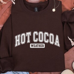 Hot Cocoa Weather Sweatshirt Hoodie, Cozy Pullover, Trendy Hot Chocolate Sweater Gift for women