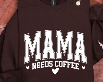 Mama Needs Coffee Sweatshirt, Varsity Mom Crewneck, Fall Coffee Lover Gift, Cozy Season Caffeinated Mama Shirt, Tired Moms Club Sweatshirt