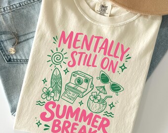 Comfort Colors Mentally Still On Summer Break Shirt, Retro Summer Vacation Tee, Beach Graphic Shirt, Funny Teacher Summer Break Shirt Women