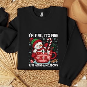Im Fine Its Fine Sweatshirt, Funny Snowman Meltdown Hoodie, Sarcastic Christmas Crewneck, Cozy Winter Shirt, Everything Is Fine Holiday Gift immagine 11