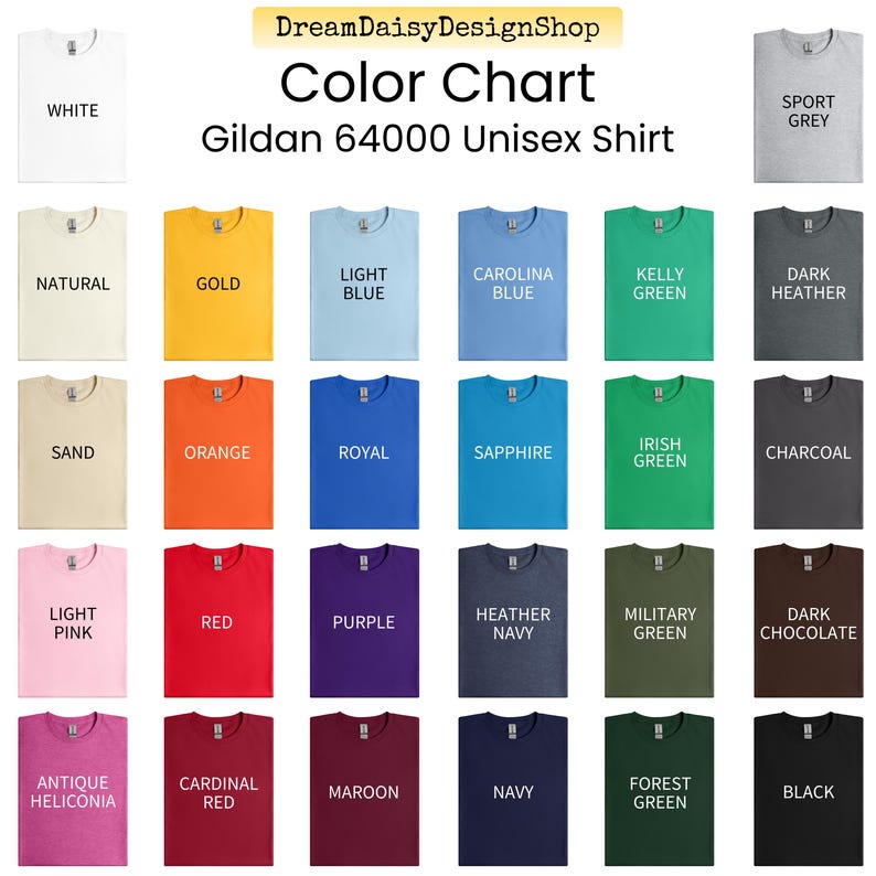 Puede incluir: Tabla de colores de camisetas unisex Gildan 64000 en varios colores, incluyendo blanco, natural, oro, azul claro, azul Carolina, verde Kelly, gris oscuro, arena, naranja, real, zafiro, verde irland&eacute;s, carb&oacute;n, rosa claro, rojo, morado, heather navy, verde militar, chocolate oscuro, antique heliconia, rojo cardenal, granate, marino, verde bosque y negro.