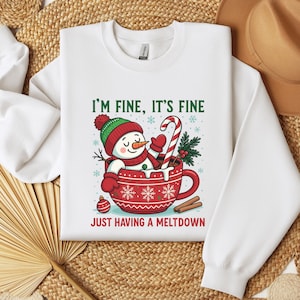 Im Fine Its Fine Sweatshirt, Funny Snowman Meltdown Hoodie, Sarcastic Christmas Crewneck, Cozy Winter Shirt, Everything Is Fine Holiday Gift immagine 2