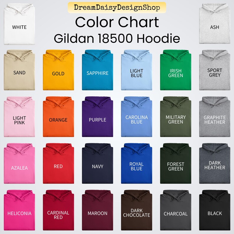 a color chart for a Gildan 18500 Hoodie, showing various color options such as white, ash, gold, blue, light pink, orange, purple, Carolina blue, military green, grey, forest green, dark heather, navy, royal blue, forest green, dark heather, black, and charcoal.