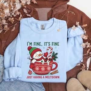 Im Fine Its Fine Sweatshirt, Funny Snowman Meltdown Hoodie, Sarcastic Christmas Crewneck, Cozy Winter Shirt, Everything Is Fine Holiday Gift immagine 7