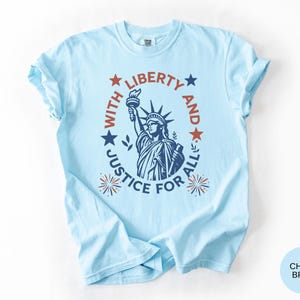 Comfort Colors Statue Of Liberty Shirt Patriotic USA Anniversary Shirt Fourth Of July With Liberty and Justice For All Shirt for Women bild 7